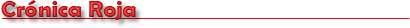 Cr&oacute;nica Roja