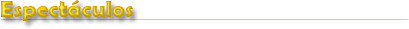 Espect&aacute;culos